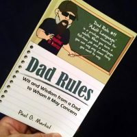Dad Rules; Wit and Wisdom from a Dad to Whom it May Concern