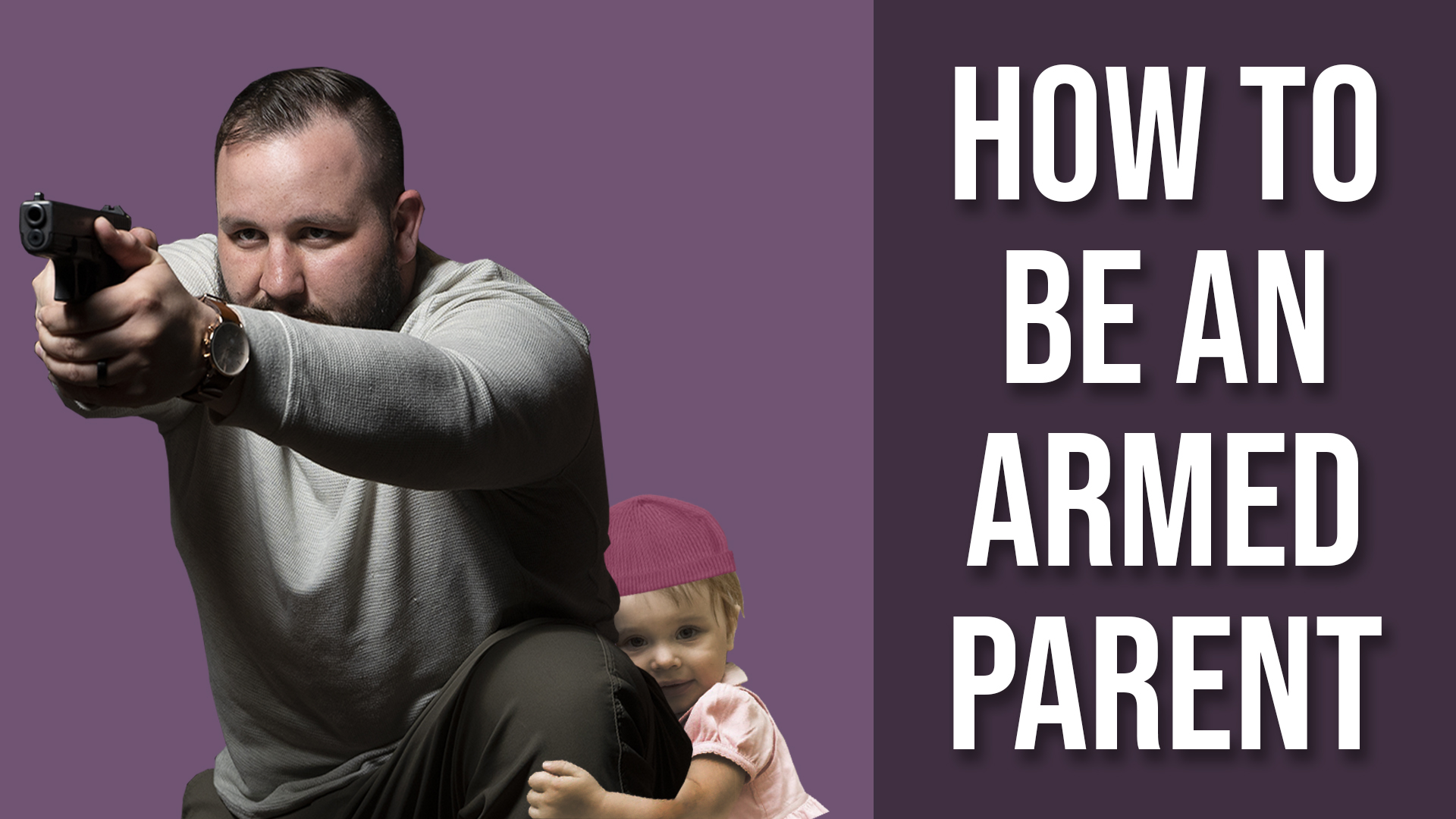 SOTG 841 - How to be an Armed Parent
